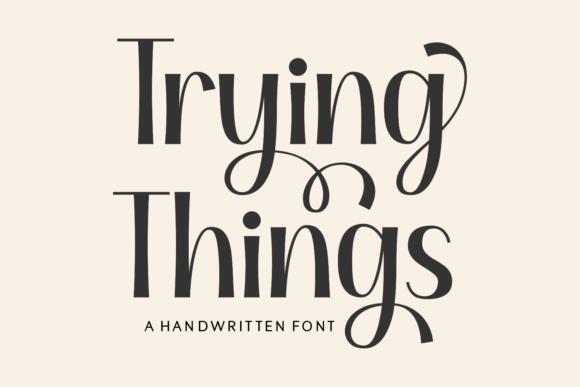 Trying Things: A Font That Transforms Brand Visuals with Elegance